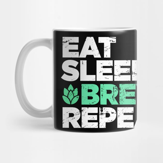 Eat, Sleep, Brew, Repeat | Funny Home Brew Graphic by MeatMan